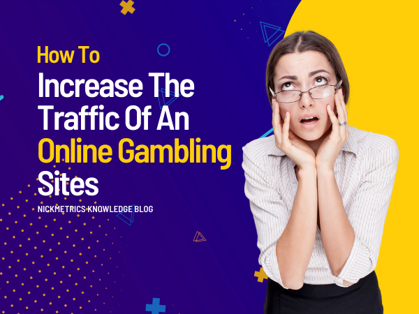 Increase The Traffic Of An Online Gambling Sites Blog Featured Image