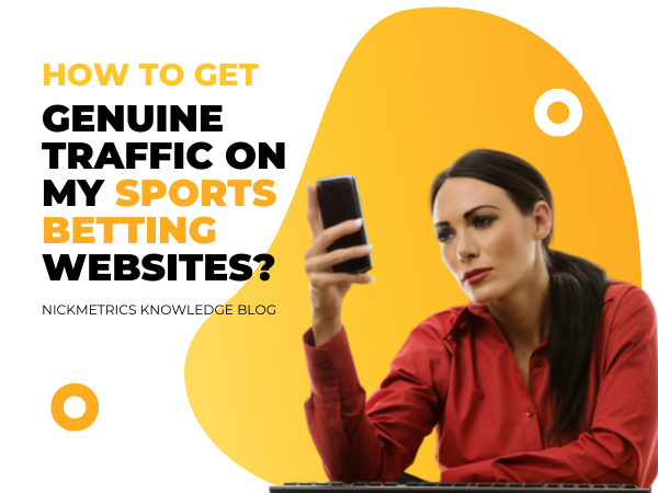 How To Get Genuine Traffic On My Sports Betting Websites Blog Featured Image