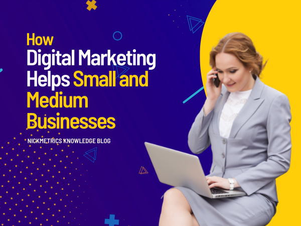 How Digital Marketing Helps Small And Medium Businesses Blog Featured Image