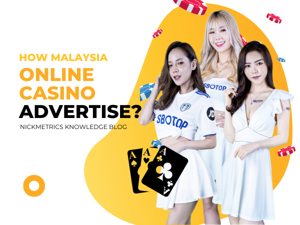 Learn How Malaysia Online Casino Advertise Blog Featured Image