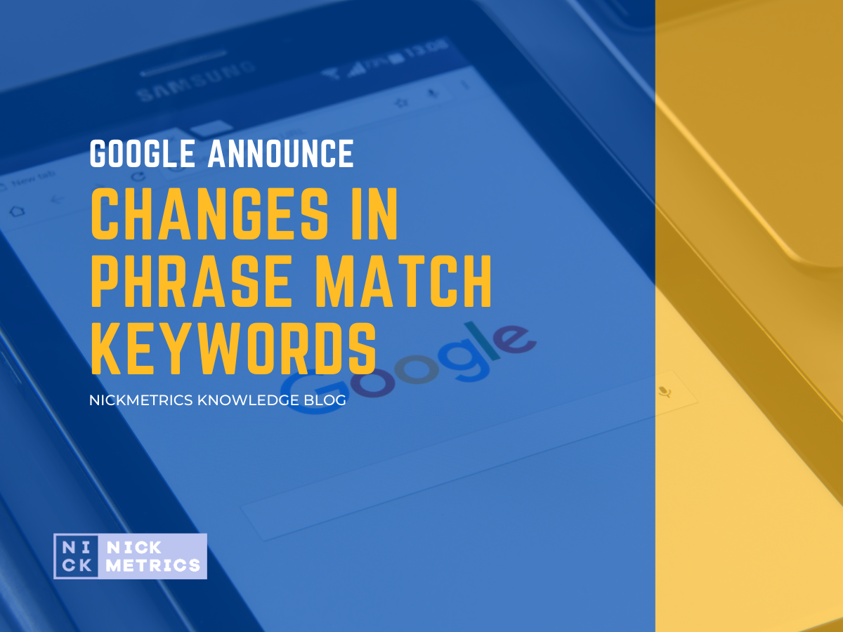 Google Announce Changes In Phrase Match Blog Featured Image