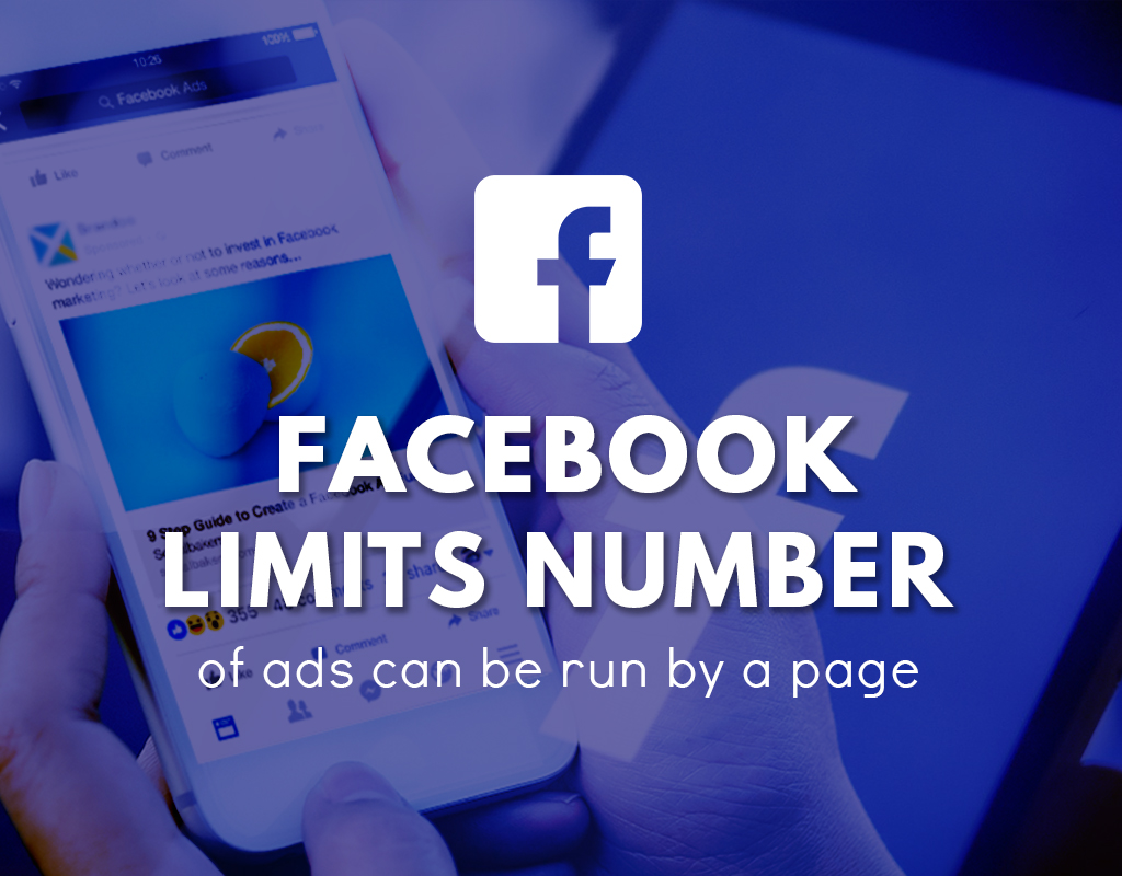 Facebook limits the number of ads that can be run by a page