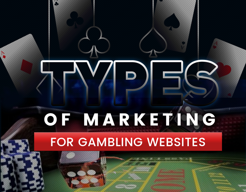 Types Of Marketing For Gambling Websites