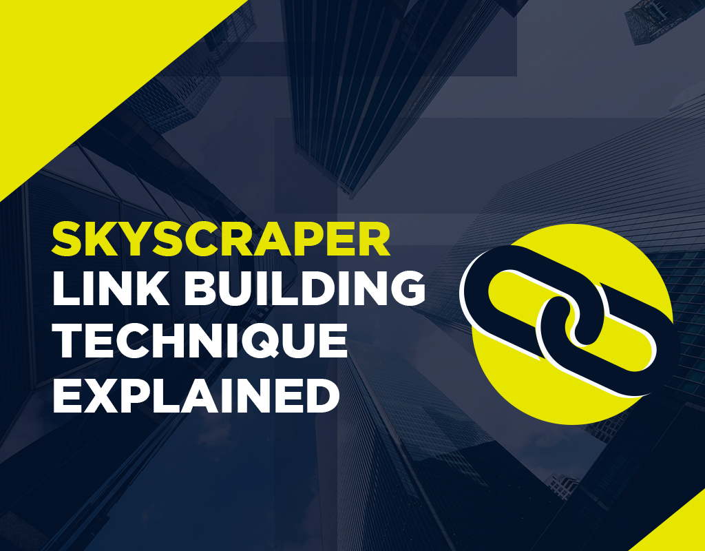 Skyscraper Link Building Technique Explained