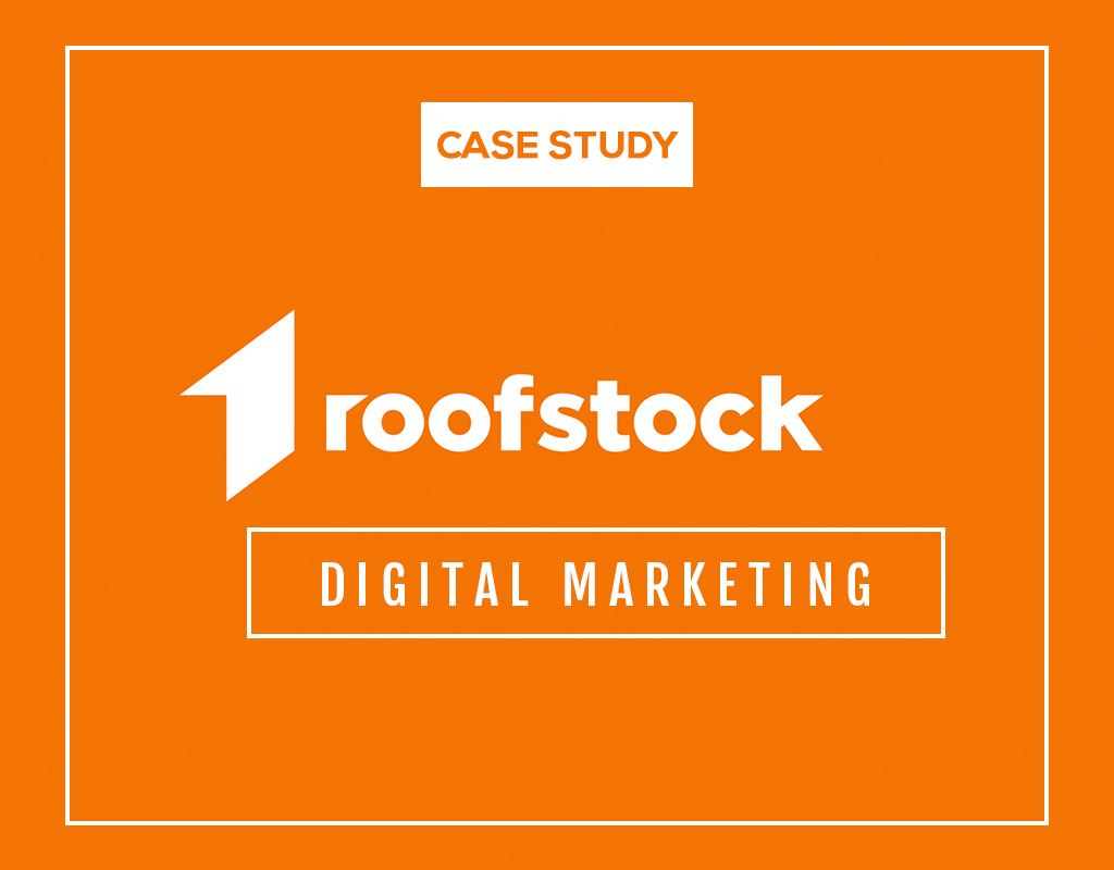 Case Study: Roofstock Digital Marketing