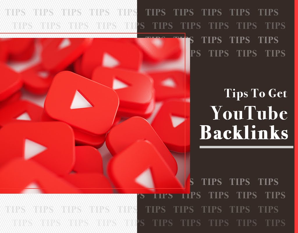 Tips To Get YouTube Backlinks