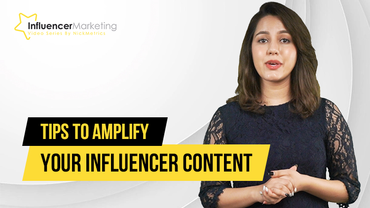Tips To Amplify Your Influencer Content Blog Featured Image