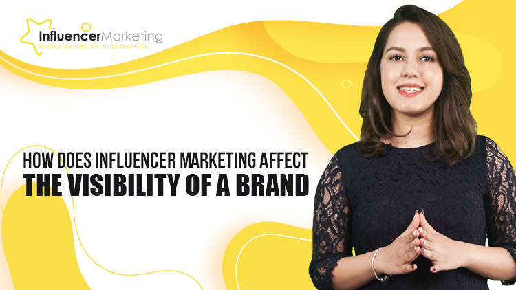 How Influencer Marketing Affect The Visibility Of A Brand Blog Featured Image