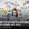 How To Do Media Buying For Gambling Ads