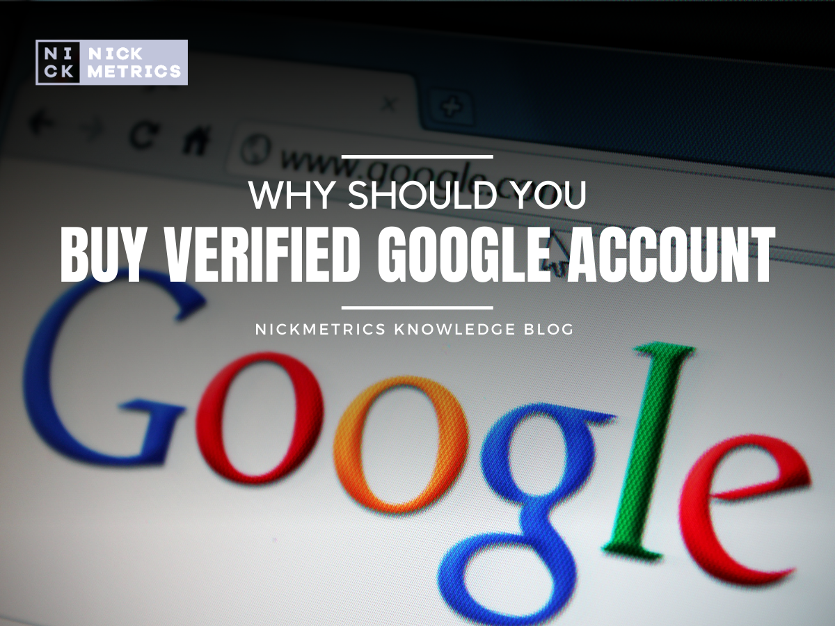 Reasons Why You Should Buy Verified Google Account Blog Featured Image