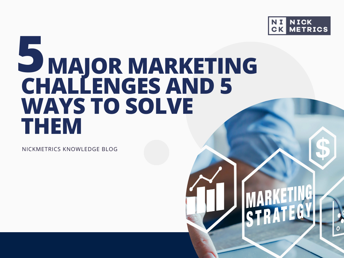 5 Major Marketing Challenges And How To Solve Them Blog Featured Image