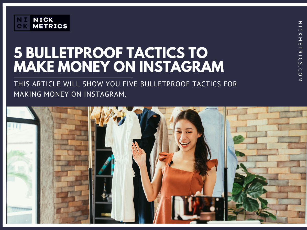5 Bulletproof Tactics To Make Money On Instagram Blog Featured Image