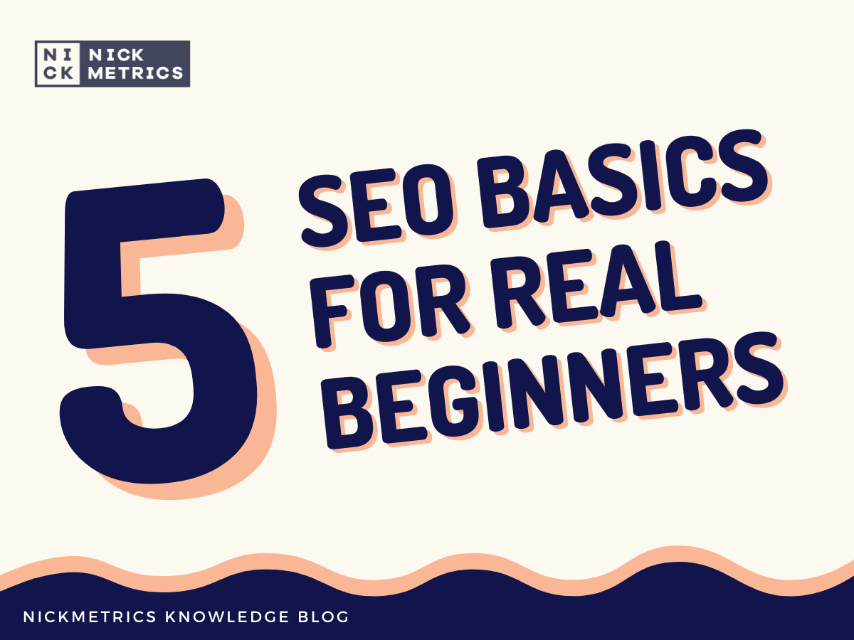 Five SEO Basics For Real Beginners Blog Featured Image