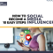 Be a Social Media Influencer In 10 Easy Steps