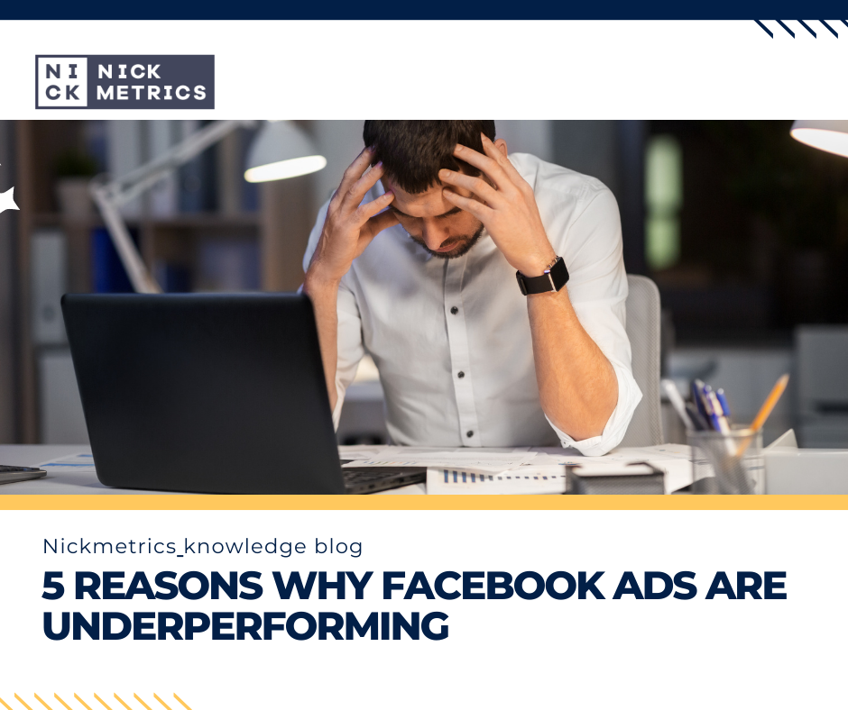 Key Factors Behind Underperforming Facebook Ads Blog Featured Image